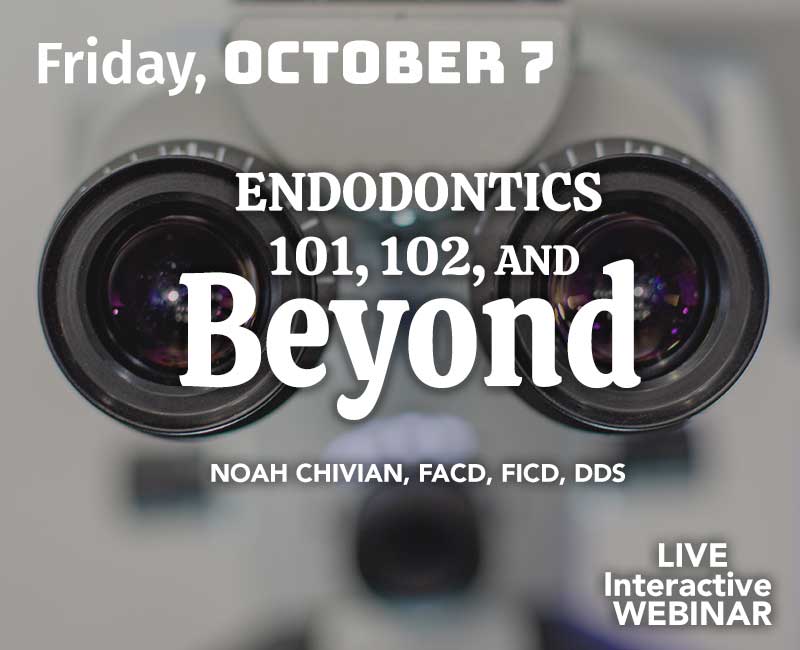 Endodontics 101, 102, and Beyond - Oct 7