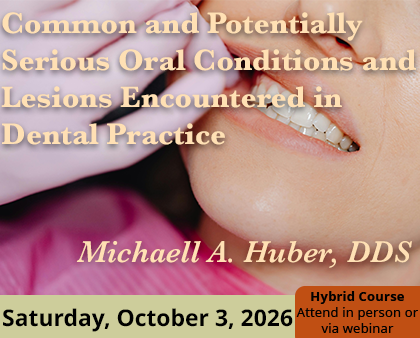 Promotional image of Dr. Huber's course: Common and Potentially Serious Oral Conditions and Lesions Encountered in Dental Practice