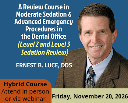 Promotional image of Dr. Luce's course: Review Course in Moderate Sedation & Advanced Emergency Procedures in the Dental Office (Level 2 and Level 3 Sedation Review)