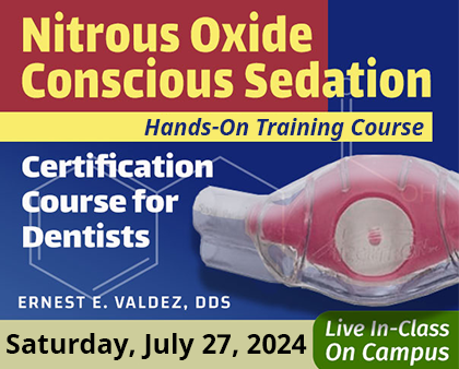 Nitrous Oxide Conscious Sedation Hands-On Training Course - Ernest E. Valdez, DDS