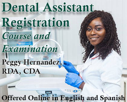 Dental Assistant Registration Course and Examination - Peggy Hernandez