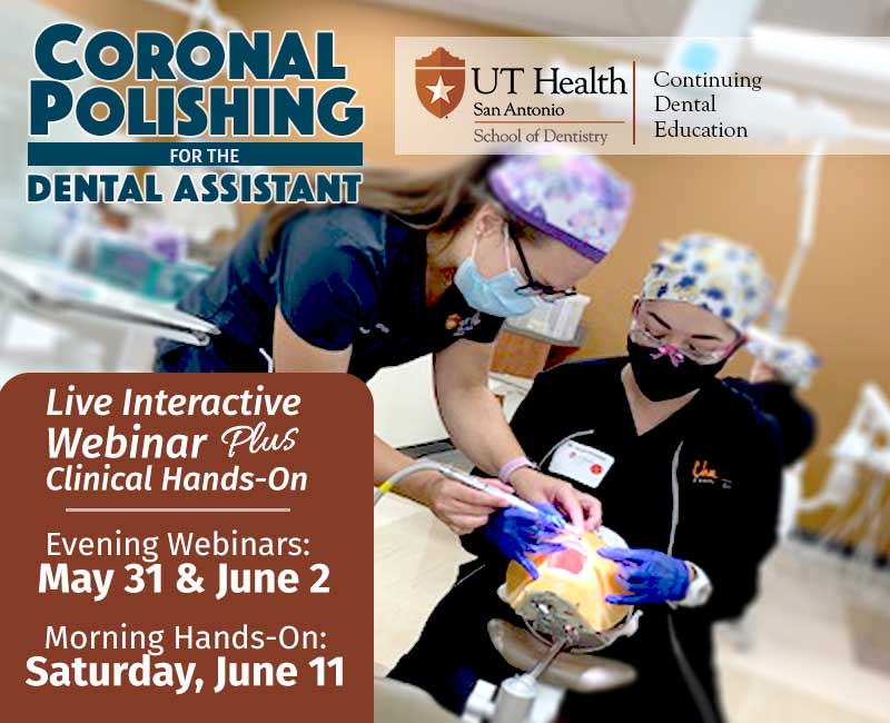Continue your education with “Coronal Polishing for the Dental Assistant”.  Hurry, seating is limited.